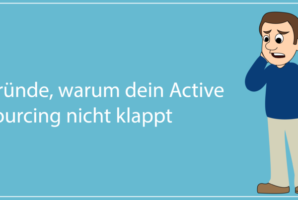 5 Gründe, warum dein Active Sourcing nicht klappt